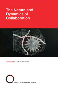 The Nature and Dynamics of Collaboration by Paul Verschure, F.M.J., 9780262548144
