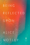 Being Reflected Upon by Alice Notley, 9780143137979