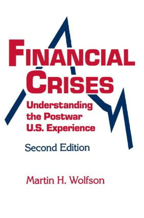 Financial Crises (Understanding the Postwar U.S. Experience) by M.H. Wolfson, 9780873327503