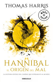 Hannibal: El origen del mal / Hannibal Rising (Spanish Edition) by Thomas Harris, 9786073834926