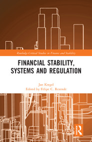 Financial Stability, Systems and Regulation by Jan Kregel, Felipe C. Rezende, 9780367586324