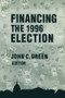 Financing the 1996 Election by John Clifford Green, 9780765603852