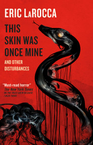 This Skin Was Once Mine and Other Disturbances by Eric LaRocca, 9781803366647