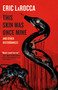 This Skin Was Once Mine and Other Disturbances by Eric LaRocca, 9781803366647