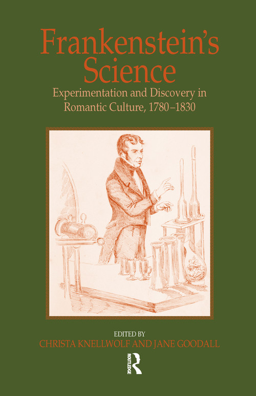 Frankenstein's Science (Experimentation and Discovery in Romantic Culture, 1780-1830) by Jane Goodall, Christa Knellwolf, 9781138257993