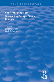 From Author to Text (Re-reading George Eliot's Romola) by Caroline Levine, Mark W Turner, 9781138385771