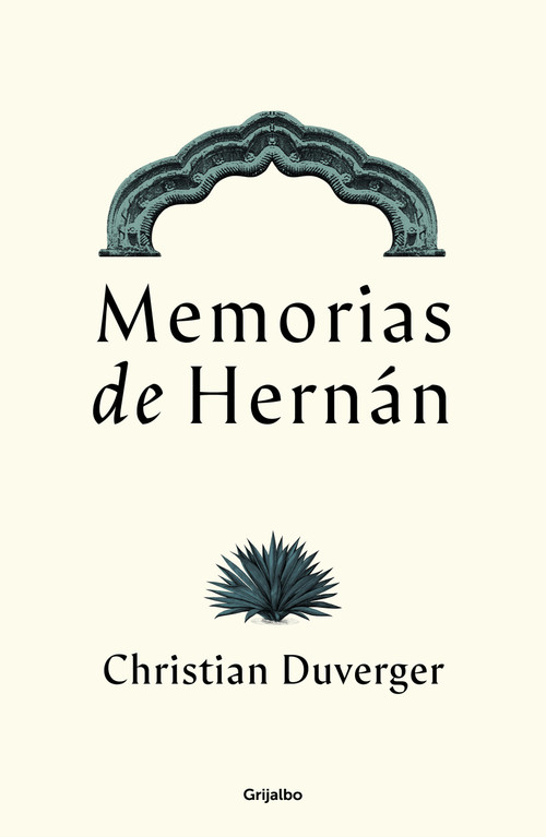 Memorias de Hernán Cortés / Memoirs of Hernán (Spanish Edition) by Christian Duverger, 9786073834575