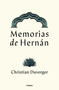 Memorias de Hernán Cortés / Memoirs of Hernán (Spanish Edition) by Christian Duverger, 9786073834575