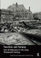 Function and Fantasy: Iron Architecture in the Long Nineteenth Century by Paul Dobraszczyk, Peter Sealy, 9781138490444