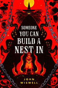 Someone You Can Build a Nest In by John Wiswell, 9780756418854