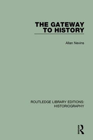 The Gateway to History by Allan Nevins, 9781138190795