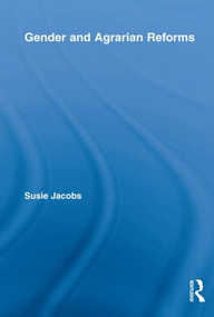 Gender and Agrarian Reforms by Susie Jacobs, 9780415807999