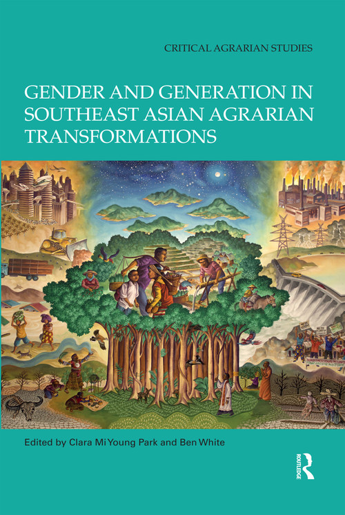 Gender and Generation in Southeast Asian Agrarian Transformations by Clara Mi Young Park, Ben White, 9780367590079