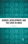 Gender, Development, and the State in India by Carole Spary, 9780367661045