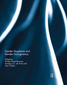 Gender Dysphoria and Gender Incongruence by Walter Bouman, Annelou de Vries, Guy T'Sjoen, 9780367028916