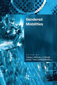 Gendered Mobilities by Tim Cresswell, Tanu Priya Uteng, 9781138252820