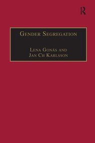 Gender Segregation (Divisions of Work in Post-Industrial Welfare States) by Lena Gonäs, Jan Ch Karlsson, 9781138251069