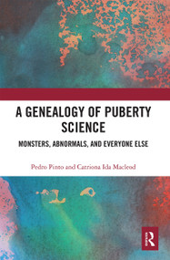 A Genealogy of Puberty Science (Monsters, Abnormals, and Everyone Else) by Pedro Pinto, Catriona Macleod, 9780367661434