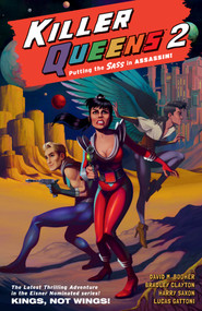 Killer Queens 2: Kings, Not Wings! by David M. Booher, Bradley Clayton, Harry Saxon, Lucas Gattoni, 9781506735979