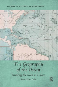The Geography of the Ocean (Knowing the ocean as a space) by Anne-Flore Laloë, 9781138546509