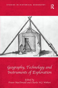 Geography, Technology and Instruments of Exploration by Fraser MacDonald, Charles W.J. Withers, 9781138547254