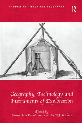 Geography, Technology and Instruments of Exploration by Fraser MacDonald, Charles W.J. Withers, 9781138547254
