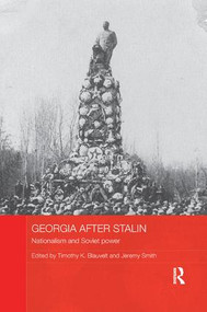 Georgia after Stalin (Nationalism and Soviet power) by Timothy K. Blauvelt, Jeremy Smith, 9781138476851