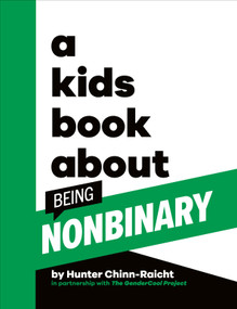 A Kids Book About Being Non-Binary by Hunter Chinn-Raicht, 9780744094718