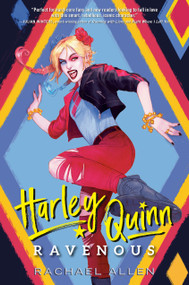 Harley Quinn: Ravenous - 9780593429914 by Rachael Allen, 9780593429914