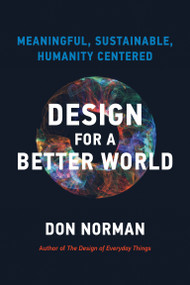 Design for a Better World (Meaningful, Sustainable, Humanity Centered) - 9780262548304 by Donald A. Norman, 9780262548304