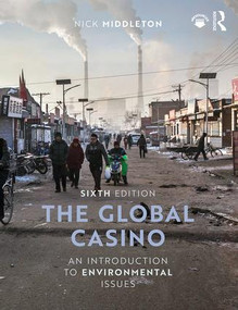 The Global Casino (An Introduction to Environmental Issues) by Nick Middleton, 9781138067868