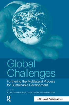 Global Challenges (Furthering the Multilateral Process for Sustainable Development) by Angela Churie-Kallhauge, Gunnar Sjöstedt, Elisabeth Corell, 9781874719519