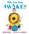 Oh, Are You Awake? ((A Funny Bedtime Story for Toddlers, Preschoolers, and Kids Ages 2-5)) by Bob Shea, Jarvis, 9781536226584