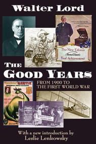 The Good Years (From 1900 to the First World War) by Harold D. Lasswell, 9781412818308