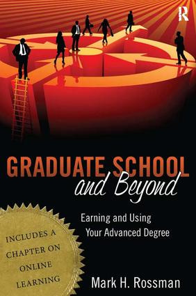 Graduate School and Beyond (Earning and Using Your Advanced Degree) by Mark H. Rossman, 9781594518089