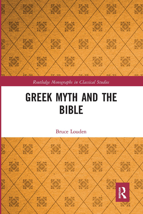 Greek Myth and the Bible by Bruce Louden, 9780367664749
