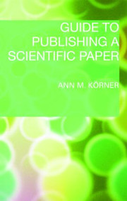 Guide to Publishing a Scientific Paper by Ann M. Körner, 9780415452663