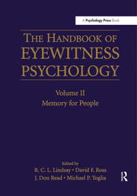The Handbook of Eyewitness Psychology: Volume II (Memory for People) by R.C.L. Lindsay, David F. Ross, J. Don Read, Michael P. Toglia, 9780367463052