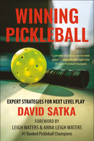 Winning Pickleball (Expert Strategies for Next Level Play) by David Satka, Leigh Waters, Anna Leigh Waters, 9781578269952