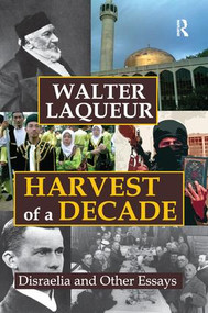Harvest of a Decade (Disraelia and Other Essays) by Walter Laqueur, 9781138510555