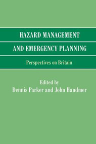 Hazard Management and Emergency Planning (Perspectives in Britain) by Dennis Parker, John Handmer, 9781138975828