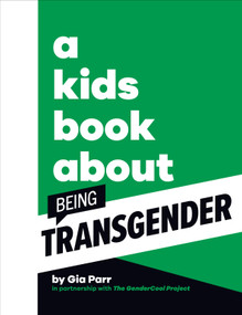 A Kids Book About Being Transgender by Gia Parr, 9780744094732