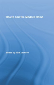 Health and the Modern Home by Mark Jackson, 9781138881433