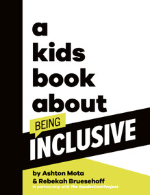 A Kids Book About Being Inclusive by Ashton Mota, Rebekah Bruesehoff, 9780744094725