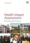 Health Impact Assessment (Principles and Practice) by Martin Birley, 9781849712774
