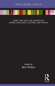Heart- and Soul-Like Constructs across Languages, Cultures, and Epochs by Bert Peeters, 9781138745308