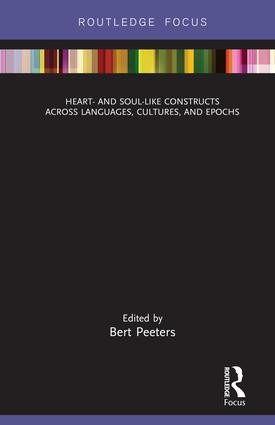 Heart- and Soul-Like Constructs across Languages, Cultures, and Epochs by Bert Peeters, 9781138745308