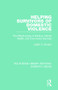 Helping Survivors of Domestic Violence (The Effectiveness of Medical, Mental Health, and Community Services) by Judith Gordon, 9781138668591