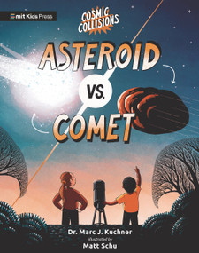 Cosmic Collisions: Asteroid vs. Comet by Marc J. Kuchner, Matt Schu, 9781536236637