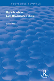Hexachords in Late-Renaissance Music by Lionel Pike, 9781138386099